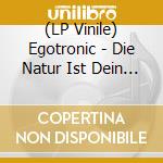 (LP Vinile) Egotronic - Die Natur Ist Dein Feind lp vinile di Egotronic