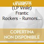 (LP Vinile) Frantic Rockers - Rumors / Ltd.Edit.Ep (7') vinile