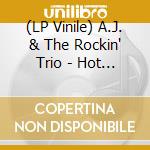 (LP Vinile) A.J. & The Rockin' Trio - Hot Rockin' Mama / She Do The Bop (7") vinile