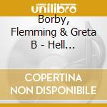 Borby, Flemming & Greta B - Hell Is Too Far cd musicale di Borby, Flemming & Greta B