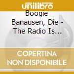 Boogie Banausen, Die - The Radio Is Rolling cd