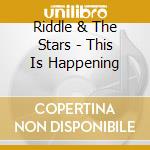 Riddle & The Stars - This Is Happening cd