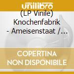 (LP Vinile) Knochenfabrik - Ameisenstaat / Ltd.Edit. lp vinile