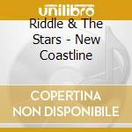 Riddle & The Stars - New Coastline cd musicale di Riddle & The Stars