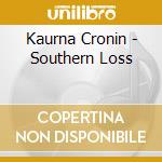 Kaurna Cronin - Southern Loss