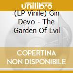 (LP Vinile) Gin Devo - The Garden Of Evil vinile