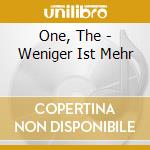 One, The - Weniger Ist Mehr cd musicale di One, The