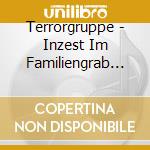 Terrorgruppe - Inzest Im Familiengrab (Cd Single) cd