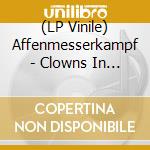 (LP Vinile) Affenmesserkampf - Clowns In Wut lp vinile di Affenmesserkampf