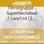 Terrorgruppe - Superblechdose / Live/Ltd (2 Cd) cd