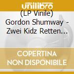 (LP Vinile) Gordon Shumway - Zwei Kidz Retten Punkrock vinile