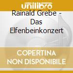 Rainald Grebe - Das Elfenbeinkonzert cd musicale di Rainald Grebe