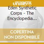 Eden Synthetic Corps - The Encyclopedia Of.. cd