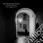 No Weather Talks - Undoing Defeat cd