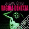 Grausame Tochter - Vagina Dentata cd
