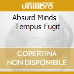 Absurd Minds - Tempus Fugit cd musicale di Absurd Minds