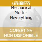 Mechanical Moth - Neverything cd
