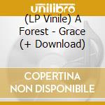 (LP Vinile) A Forest - Grace (+ Download) vinile