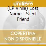 (LP Vinile) Lost Name - Silent Friend vinile