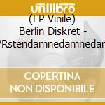 (LP Vinile) Berlin Diskret - Kurf?Rstendamnedamnedamned