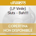 (LP Vinile) Sluts - Bah!!! lp vinile di Sluts