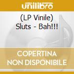 (LP Vinile) Sluts - Bah!!! vinile