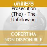 Prosecution (The) - The Unfollowing cd
