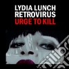 Lydia Lunch - Urge To Kill cd