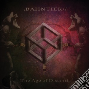 Bahntier - The Age Of Discord cd musicale di Bahntier