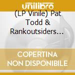 (LP Vinile) Pat Todd & Rankoutsiders - Outskirts Of Your Heart vinile
