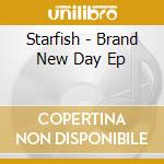 Starfish - Brand New Day Ep cd