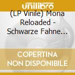 (LP Vinile) Mona Reloaded - Schwarze Fahne (7')