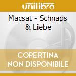 Macsat - Schnaps & Liebe