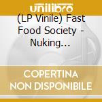 (LP Vinile) Fast Food Society - Nuking Candyland (7