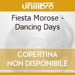 Fiesta Morose - Dancing Days cd