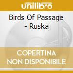 Birds Of Passage - Ruska cd musicale di Birds Of Passage