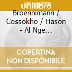 Broennimann / Cossokho / Hason - Al Nge Taa cd