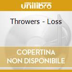 Throwers - Loss cd musicale di Throwers