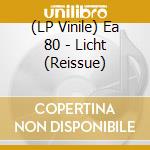 (LP Vinile) Ea 80 - Licht (Reissue) vinile
