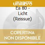 Ea 80 - Licht (Reissue) cd