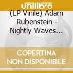 (LP Vinile) Adam Rubenstein - Nightly Waves (Lp+Cd) vinile