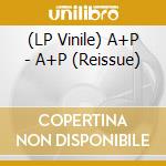 (LP Vinile) A+P - A+P (Reissue) lp vinile di A+P