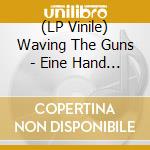 (LP Vinile) Waving The Guns - Eine Hand Bricht Die Andere vinile