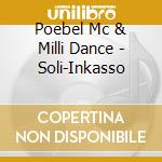 Poebel Mc & Milli Dance - Soli-Inkasso cd musicale di Poebel Mc & Milli Dance
