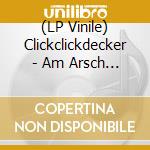 (LP Vinile) Clickclickdecker - Am Arsch Der Kleinen Aufmerksamkeiten vinile