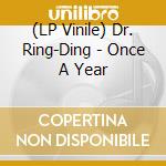 (LP Vinile) Dr. Ring-Ding - Once A Year vinile