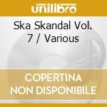 Ska Skandal Vol. 7 / Various cd