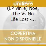 (LP Vinile) Noe, The Vs No Life Lost - Melodien Fur Momente vinile
