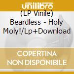 (LP Vinile) Beardless - Holy Moly!/Lp+Download lp vinile di Beardless