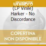 (LP Vinile) Harker - No Discordance lp vinile di Harker
